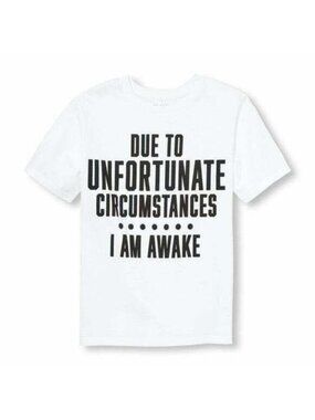 Boys Childrens Place T-Shirt Due To Unfortunate Circumstances I Am Awake MED 7/8